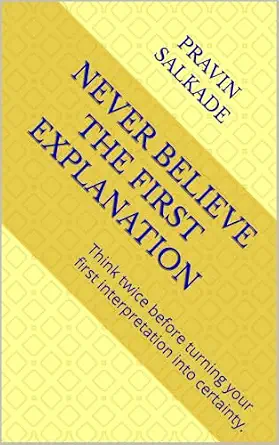 Never Believe the First Explanation cover